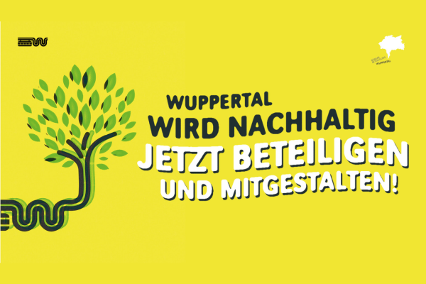 gelbes Bild mit Logo der Stadt Wuppertal, aus dem ein Baum sprießt. Dazu die Aufschrift: Wuppertal wird nachhaltig. Zu ihrer Nachhaltigkeitsstrategie führt die Stadt Wuppertal in Kooperation mit der wer denkt was GmbH eine Online-Beteiligung durch.